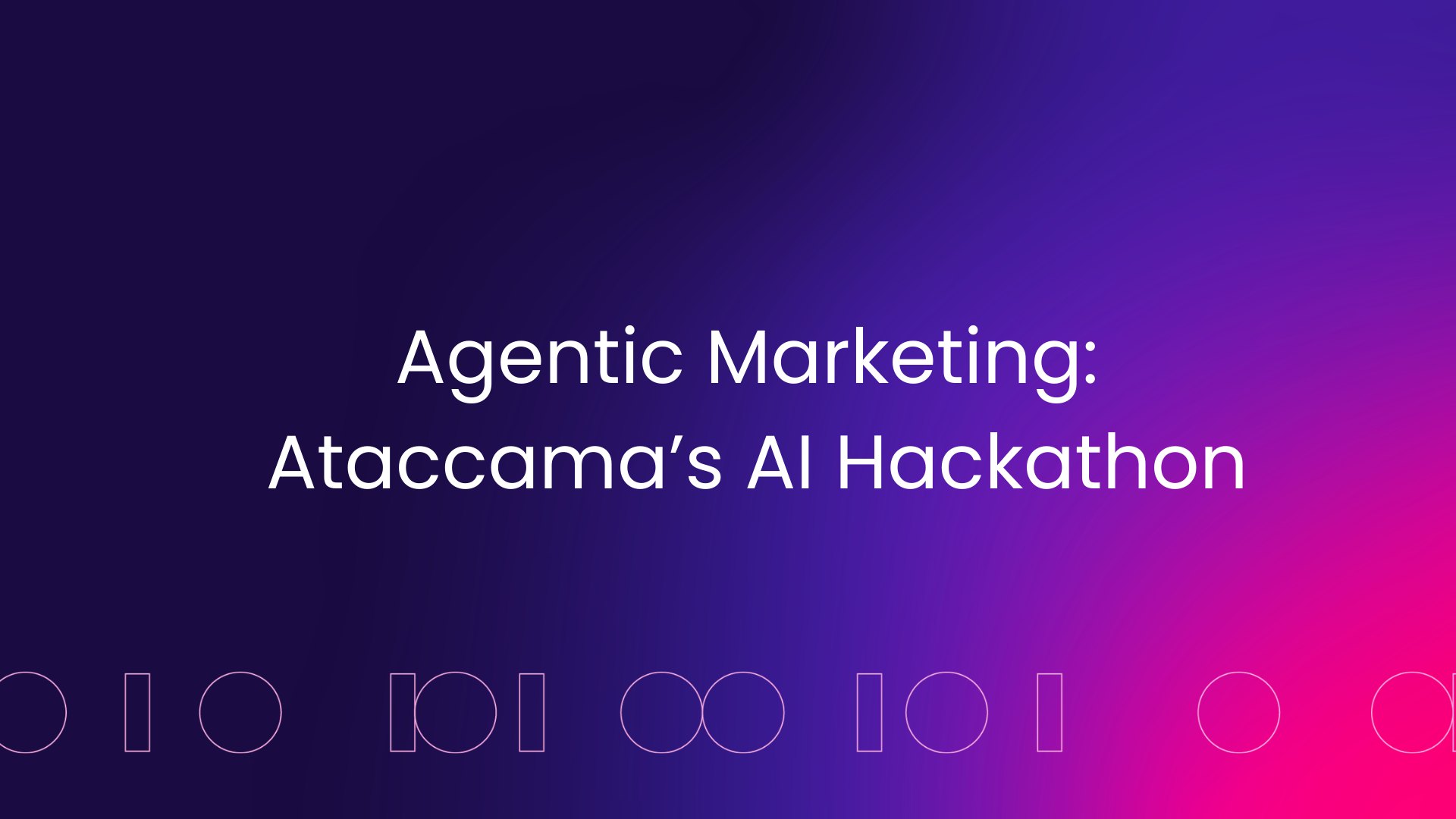 Agentic Marketing: Lessons from Ataccama’s AI Hackathon
